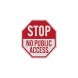 Stop, No Public Access Aluminum Sign (EGR Reflective)