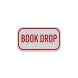 Book Drop Aluminum Sign (HIP Reflective)