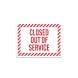 Closed Out Of Service Decal (Non Reflective)