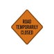Road Temporarily Closed Aluminum Sign (EGR Reflective)