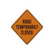 Road Temporarily Closed Aluminum Sign (HIP Reflective)