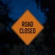 Warning Road Closed Aluminum Sign (HIP Reflective)
