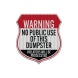 No Public Use Of This Dumpster Aluminum Sign (HIP Reflective)