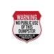 No Public Use Of This Dumpster Aluminum Sign (Diamond Reflective)