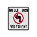 No Left Or Right Turn For Trucks Aluminum Sign (Diamond Reflective)