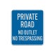 No Outlet No Trespassing Aluminum Sign (EGR Reflective)