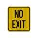 No Exit Aluminum Sign (HIP Reflective)