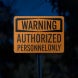 Admittance Authorized Personnel Aluminum Sign (HIP Reflective)