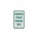 Curbside Pickup Parking Only Aluminum Sign (HIP Reflective)