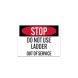Stop Do Not Use Ladder Decal (Non Reflective)