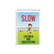 Slow Children & Dogs Playing Corflute Sign (Non Reflective)