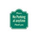 Please No Parking At Anytime Thank You Aluminum Sign (Non Reflective)