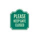 Please Keep Gate Closed Aluminum Sign (Non Reflective)