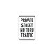 Private Street No Thru Traffic Aluminum Sign (Non Reflective)