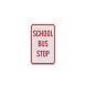 School Bus Stop Aluminum Sign (Diamond Reflective)