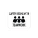 Safety Begins With Teamwork Aluminum Sign (Non Reflective)