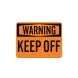 OSHA Warning Keep Off Aluminum Sign (Non Reflective)