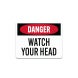 OSHA Watch Your Head Aluminum Sign (Non Reflective)