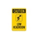OSHA Caution Low Headroom Aluminum Sign (Non Reflective)