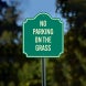 No Parking On The Grass Aluminum Sign (Non Reflective)