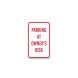 Parking At Owners Risk Aluminum Sign (Non Reflective)