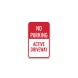 No Parking Active Driveway Aluminum Sign (Non Reflective)