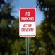 No Parking Active Driveway Aluminum Sign (Non Reflective)