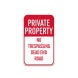 No Trespassing Dead End Road Aluminum Sign (Non Reflective)
