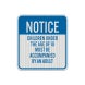 Children Must Be Accompanied Adult Aluminum Sign (EGR Reflective)