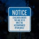 Children Must Be Accompanied Adult Aluminum Sign (EGR Reflective)