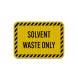 Solvent Waste Only Aluminum Sign (EGR Reflective)