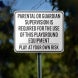 Parental Or Guardian Supervision Is Required Aluminum Sign (Non Reflective)
