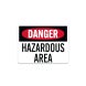 OSHA Danger Hazardous Area Aluminum Sign (Non Reflective)