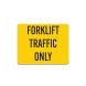 Forklift Traffic Only Aluminum Sign (Non Reflective)