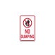 No Dumping With Symbol Aluminum Sign (Non Reflective)