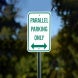 Parallel Parking Only Aluminum Sign (Non Reflective)