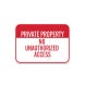 No Trespassing No Unauthorized Access Aluminum Sign (Non Reflective)