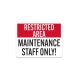 Maintenance Staff Only Aluminum Sign (Non Reflective)