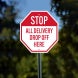 Stop All Delivery Drop Off Here Aluminum Sign (Non Reflective)