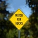 Watch For Rocks Aluminum Sign (Non Reflective)