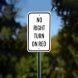 No Right Turn On Red Aluminum Sign (Non Reflective)
