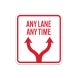 Any Lane Any Time Aluminum Sign (Non Reflective)