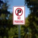 No Parking Symbol Aluminum Sign (Non Reflective)