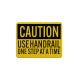 Use Handrail One Step At A Time Aluminum Sign (EGR Reflective)