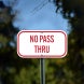 No Pass Thru Aluminum Sign (Non Reflective)