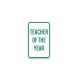 Teacher Of The Year Aluminum Sign (Non Reflective)
