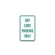 Day Care Parking Only Aluminum Sign (Non Reflective)