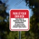 Park At Your Risk Aluminum Sign (Non Reflective)