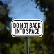 Do Not Back Into Space Aluminum Sign (Non Reflective)