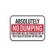 Absolutely No Dumping Violators Will Be Prosecuted Aluminum Sign (Non Reflective)